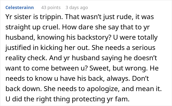 Text commenting on a sister's rude behavior about a husband's wealth and justifying kicking her out. Text commenting on a sister's rude behavior about a husband's wealth and justifying kicking her out.