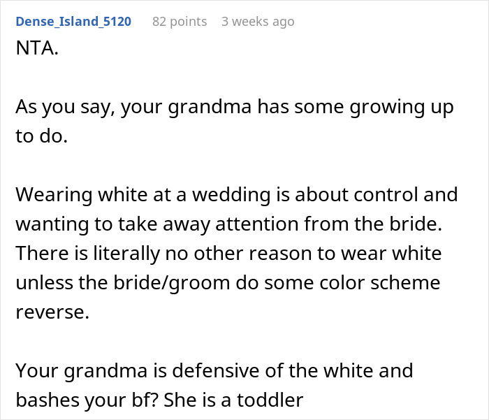 Online comment discusses a bride deemed selfish for asking her grandma not to wear white to the wedding. Online comment discusses a bride deemed selfish for asking her grandma not to wear white to the wedding.
