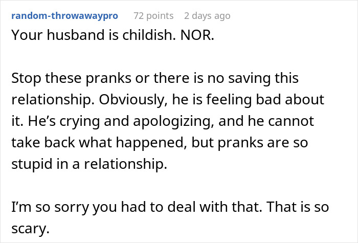 Text comment criticizing a husband's dangerous prank, calling it childish and harmful to the relationship. Text comment criticizing a husband's dangerous prank, calling it childish and harmful to the relationship.