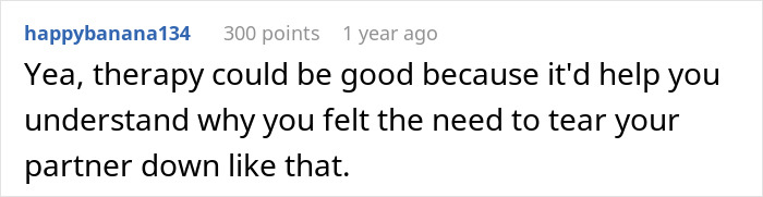 Screenshot of a comment suggesting therapy to understand negative behavior towards a partner. Screenshot of a comment suggesting therapy to understand negative behavior towards a partner.