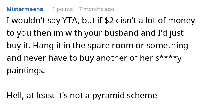Comment about unsellable paintings, suggesting buying to avoid future pressure, noting it's not a pyramid scheme. Comment about unsellable paintings, suggesting buying to avoid future pressure, noting it's not a pyramid scheme.