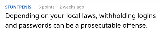 Comment discussing legal implications of withholding employee logins. Comment discussing legal implications of withholding employee logins.