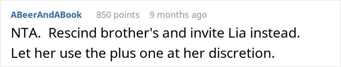 Comment advising to rescind brother's plus one invite and give it to Lia instead. Comment advising to rescind brother's plus one invite and give it to Lia instead.