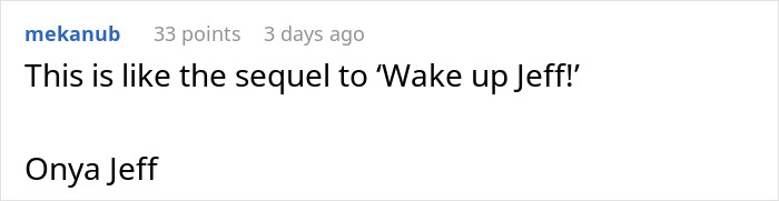 Reddit comment joking about "Wake up Jeff!" referring to weight loss journey. Reddit comment joking about "Wake up Jeff!" referring to weight loss journey.