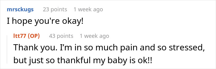Reddit comment exchange about a pregnant woman's fall and relief that her baby is okay. Reddit comment exchange about a pregnant woman's fall and relief that her baby is okay.