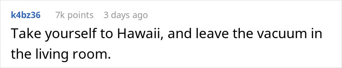 "Comment humorously suggests leaving vacuum gift from husband for wife in the living room. "Comment humorously suggests leaving vacuum gift from husband for wife in the living room.
