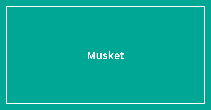Musket