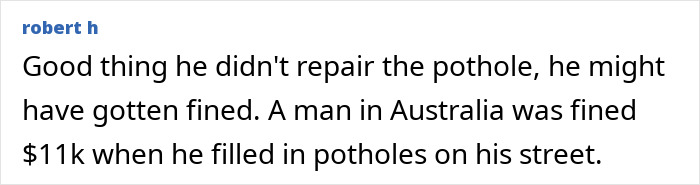 Comment highlighting a man fined in Australia for filling potholes, linked to local hero prank story. Comment highlighting a man fined in Australia for filling potholes, linked to local hero prank story.