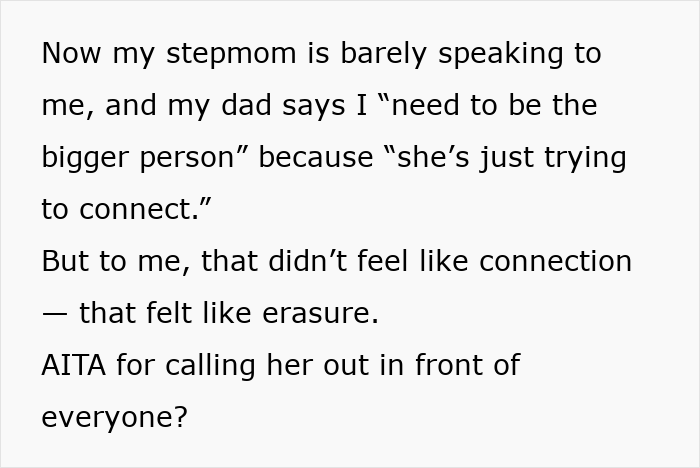 Text on a grey background discussing a stepmom and connection issues, questioning AITA for calling her out. Text on a grey background discussing a stepmom and connection issues, questioning AITA for calling her out.