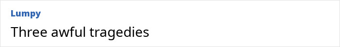 Text reading "Three awful tragedies" by Lumpy, related to Gene Hackman's investigators. Text reading "Three awful tragedies" by Lumpy, related to Gene Hackman's investigators.