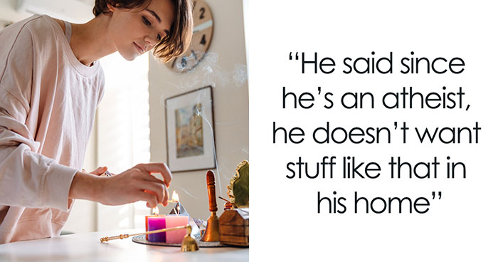 Man Bans GF’s Religion In Their Home, She’s Confused About How To Proceed
