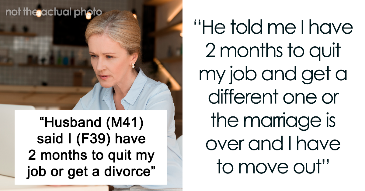 “Husband Said I Have 2 Months To Quit My Job Or Get A Divorce” | Bored ...