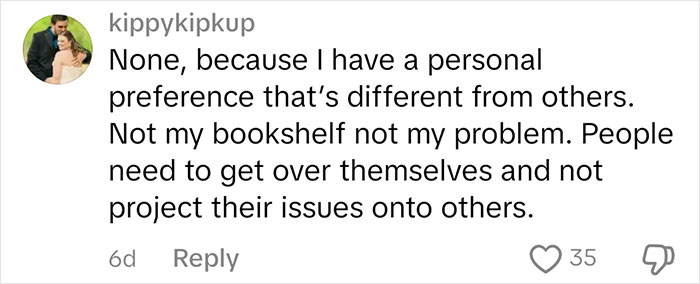 Comment discussing personal preference against judging people by their books. Comment discussing personal preference against judging people by their books.