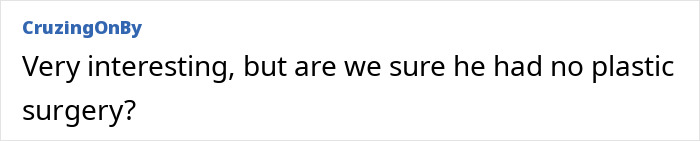 Comment questioning if a man's transformation to 'supermodel' involved plastic surgery. Comment questioning if a man's transformation to 'supermodel' involved plastic surgery.