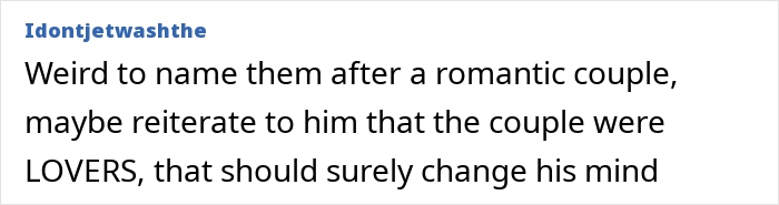 Weird to name twins after a romantic movie couple, user comments in bold text on a forum. Weird to name twins after a romantic movie couple, user comments in bold text on a forum.