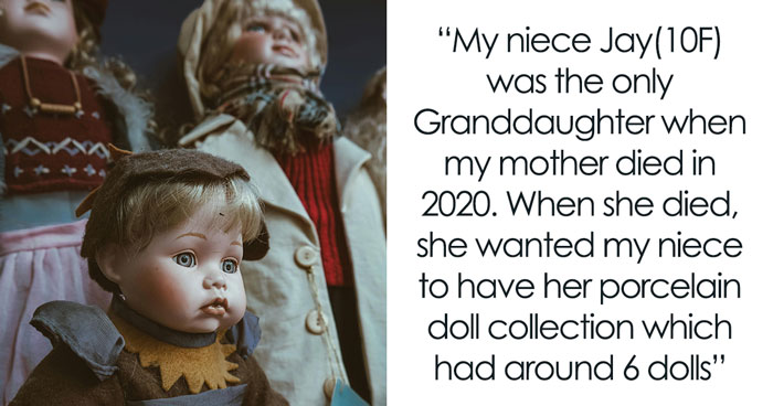 Lady Asks Net, “Am I The [Jerk] For Not Giving My Niece The Porcelain Doll My Mother Left For Her?”