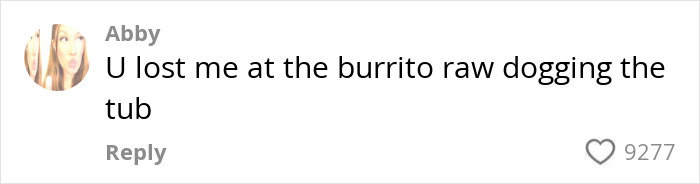 Abby's comment on Benny Blanco's diabolical shower habit with 9277 likes. Abby's comment on Benny Blanco's diabolical shower habit with 9277 likes.