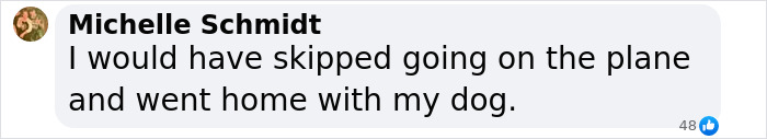Comment discussing denying boarding with a dog and choosing the pet over the flight. Comment discussing denying boarding with a dog and choosing the pet over the flight.