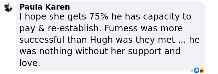 Comment on Jackman and Furness’ divorce, discussing financial support and past success. Comment on Jackman and Furness’ divorce, discussing financial support and past success.