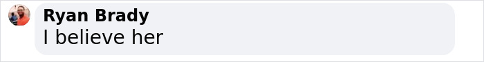 Comment by Ryan Brady says, "I believe her," in discussion about Amber Rose and Kanye West. Comment by Ryan Brady says, "I believe her," in discussion about Amber Rose and Kanye West.