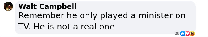 Comment about disgraced actor, reads 'Remember he only played a minister on TV. He is not a real one. Comment about disgraced actor, reads 'Remember he only played a minister on TV. He is not a real one.