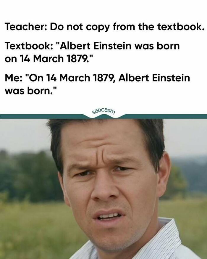 Confused man reacts to a 'sadcastic' meme about paraphrasing Albert Einstein's birthdate from a textbook.
