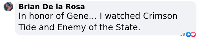 Facebook comment mentioning Gene, Crimson Tide, and Enemy of the State. Facebook comment mentioning Gene, Crimson Tide, and Enemy of the State.