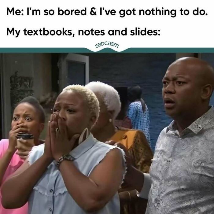 Shocked group reacts to a sadcastic meme about ignoring study materials.