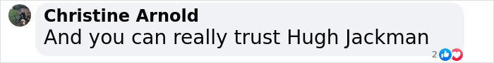 Comment on social media expressing trust in Hugh Jackman amidst Blake Lively drama. Comment on social media expressing trust in Hugh Jackman amidst Blake Lively drama.