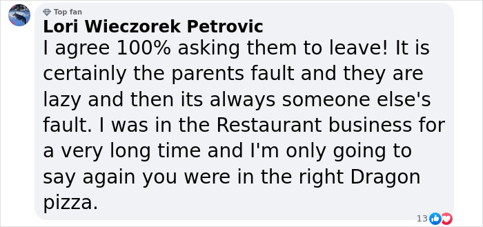 Comment supporting a pizza place's decision to ask unruly kids and their parents to leave. Comment supporting a pizza place's decision to ask unruly kids and their parents to leave.