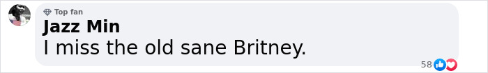 Top fan comment on Britney Spears, expressing nostalgia for her past self. Top fan comment on Britney Spears, expressing nostalgia for her past self.