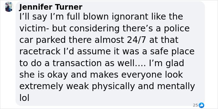 Comment on prom dress heist brawl, mentioning nearby police presence at racetrack and victim's strength. Comment on prom dress heist brawl, mentioning nearby police presence at racetrack and victim's strength.