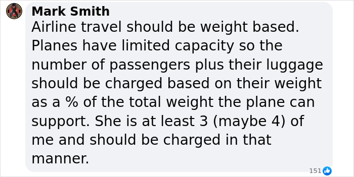 Comment criticizing plus-size airline passenger for not paying extra based on weight. Comment criticizing plus-size airline passenger for not paying extra based on weight.