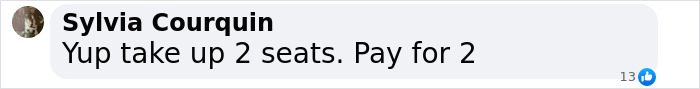 Comment suggesting plus-size woman should pay for two seats on a flight. Comment suggesting plus-size woman should pay for two seats on a flight.