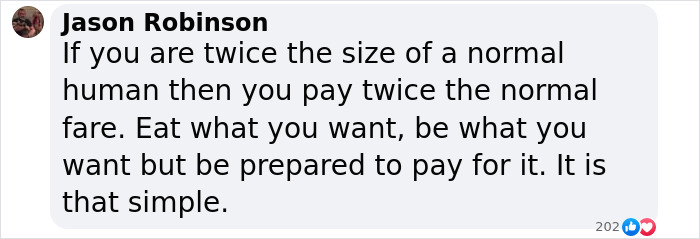 Comment criticizing plus-size woman's airline fare, advocating extra charges based on size. Comment criticizing plus-size woman's airline fare, advocating extra charges based on size.