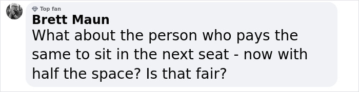 Comment criticizing the cost for plus-size passengers to fly, questioning fairness in seat space. Comment criticizing the cost for plus-size passengers to fly, questioning fairness in seat space.