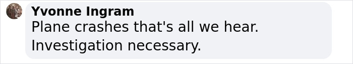 Comment on tragic plane crash urging investigation near remote island. Comment on tragic plane crash urging investigation near remote island.