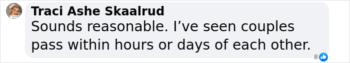 Comment on theory of "broken heart" regarding a couple's passing within hours, by Traci Ashe Skaalrud. Comment on theory of "broken heart" regarding a couple's passing within hours, by Traci Ashe Skaalrud.
