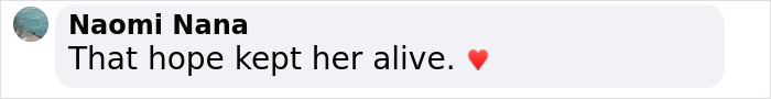 "Comment by Naomi Nana reads, 'That hope kept her alive,' relates to Chinese woman aged 103 waiting for husband. "Comment by Naomi Nana reads, 'That hope kept her alive,' relates to Chinese woman aged 103 waiting for husband.