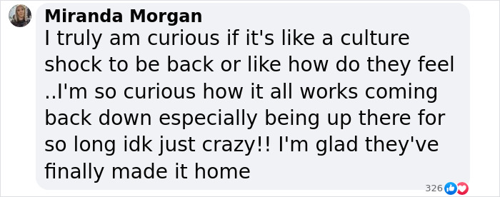 Comment expressing curiosity about astronauts' return effects after 9 months in space. Comment expressing curiosity about astronauts' return effects after 9 months in space.