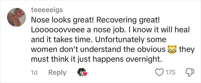 Positive comment praising woman's post-rhinoplasty recovery; notes patience and healing time needed after the procedure. Positive comment praising woman's post-rhinoplasty recovery; notes patience and healing time needed after the procedure.