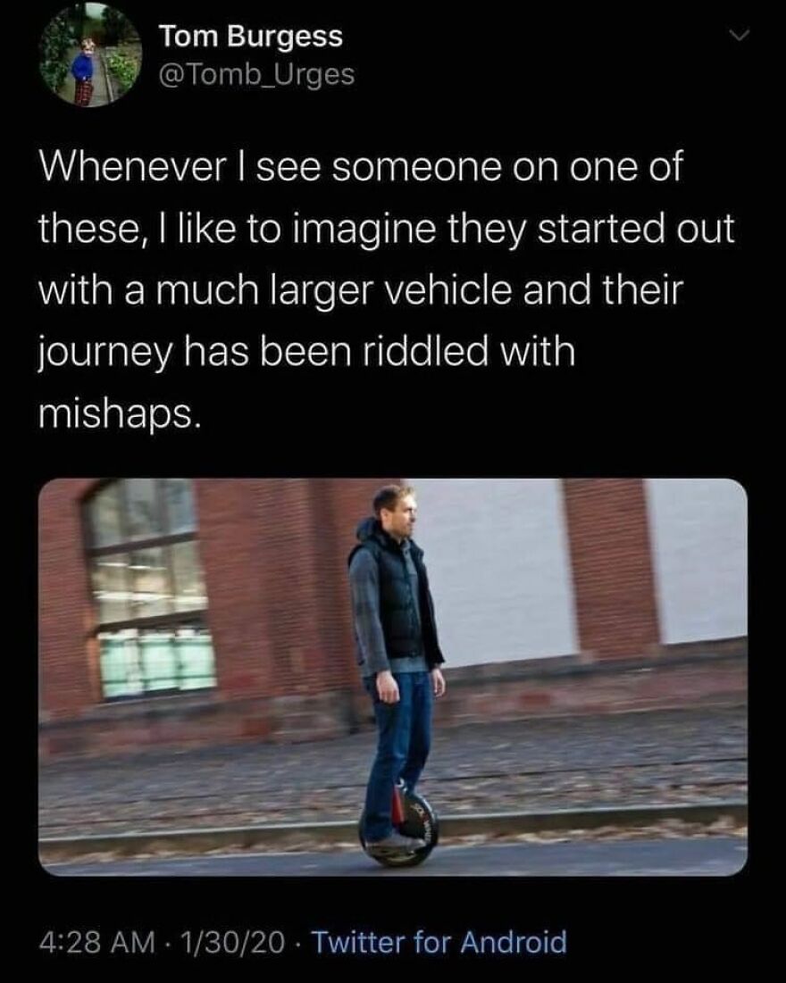 Man riding a one-wheeled scooter, humorously imagining a journey from a larger vehicle; part of hilarious memes collection.