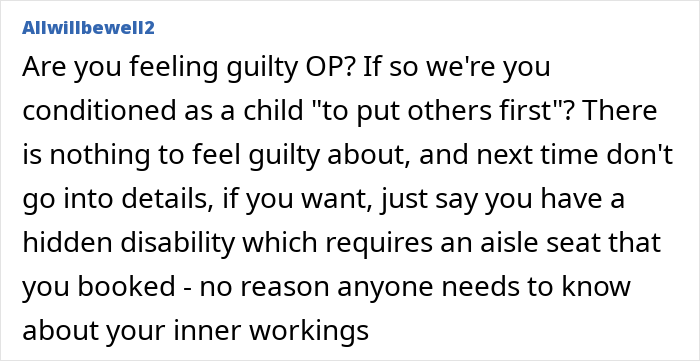 Comment addressing guilt about not switching plane seats with an overweight traveler, suggests citing a hidden disability. Comment addressing guilt about not switching plane seats with an overweight traveler, suggests citing a hidden disability.