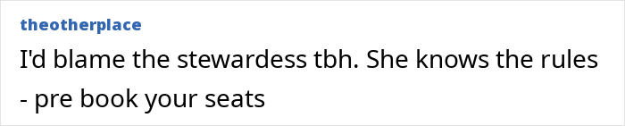 Comment discussing seating rules and pre-booking, mentioning stewardess responsibility in the context of overweight traveler scenario. Comment discussing seating rules and pre-booking, mentioning stewardess responsibility in the context of overweight traveler scenario.