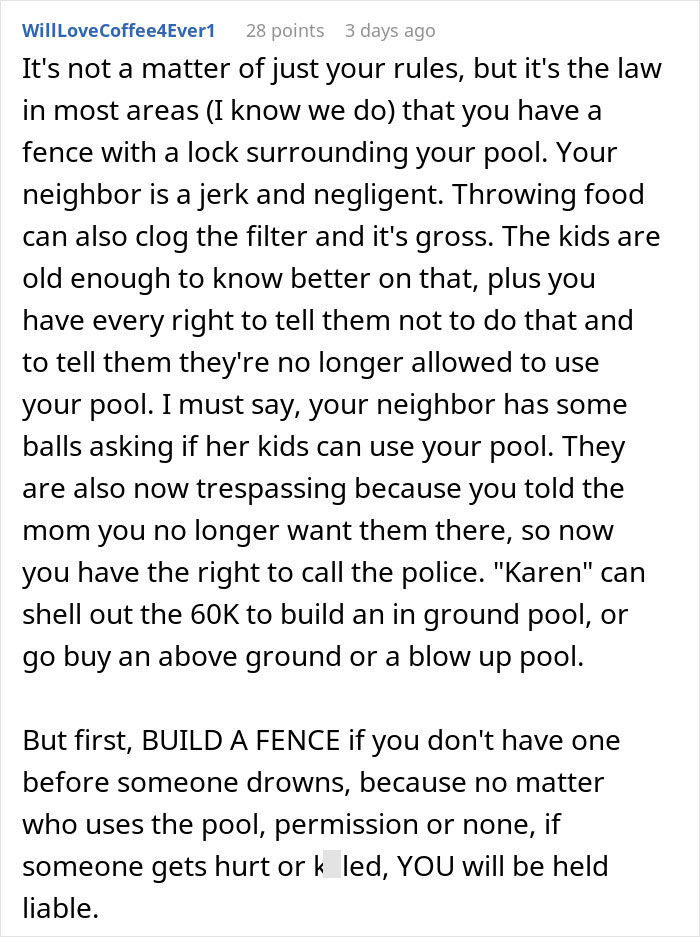 Text on neighbor's kids using someone's pool and legal advice about building a fence. Text on neighbor's kids using someone's pool and legal advice about building a fence.