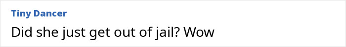 Comment by Tiny Dancer expressing surprise about someone possibly getting out of jail. Comment by Tiny Dancer expressing surprise about someone possibly getting out of jail.