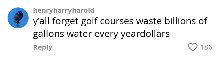 Comment on environmental impact of AI, mentioning golf courses' water waste, with 186 likes. Comment on environmental impact of AI, mentioning golf courses' water waste, with 186 likes.