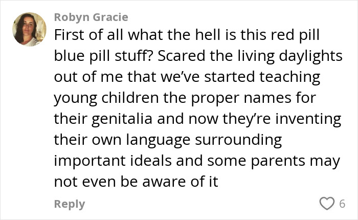 Comment by Robyn Gracie questioning red pill beliefs and their impact on children. Comment by Robyn Gracie questioning red pill beliefs and their impact on children.