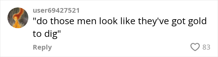 Comment questioning the "women are gold diggers" stereotype with 83 likes. Comment questioning the "women are gold diggers" stereotype with 83 likes.