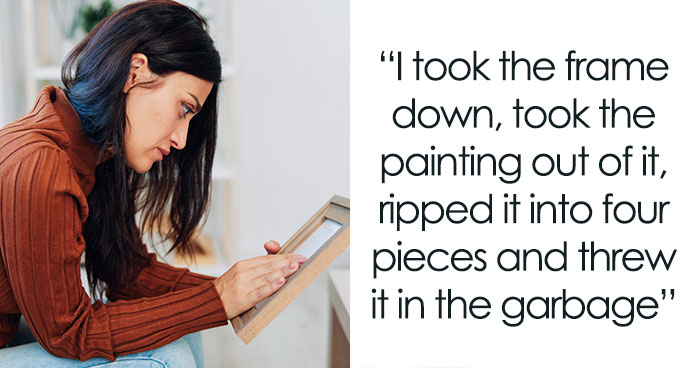 BF’s Family Treats Unused Items As Free-For-Alls, Woman Finally Snaps When Painting Gets Cut Up
